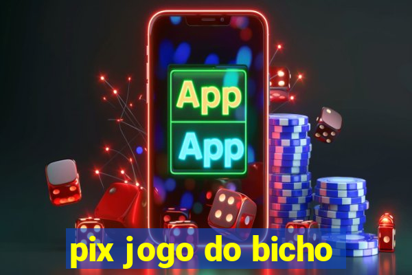 pix jogo do bicho